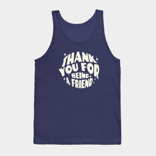 Thank you for being a friend Tank Top